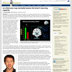 02.22.2010 - An afternoon nap markedly boosts the brain’s learning capacity