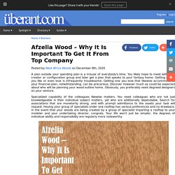 Afzelia Wood – Why It Is Important To Get It From Top Company
