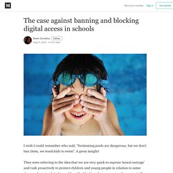 The case against banning and blocking digital access in schools