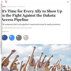 It’s Time for Every Ally to Show Up in the Fight Against the Dakota Access Pipeline