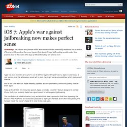 iOS 7: Apple's war against jailbreaking now makes perfect sense
