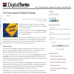 The Case Against Radical Change