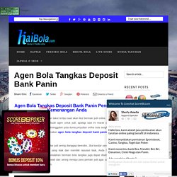 Agen Bola Tangkas Deposit Bank Panin