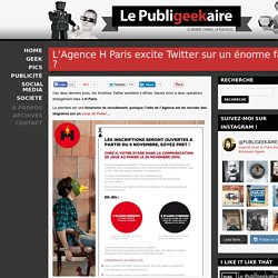 L’Agence H Paris excite Twitter sur un énorme fake ?