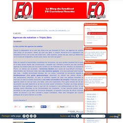 Agences de notation = Triple Zéro - Le blog de FO de Carrefour Venette
