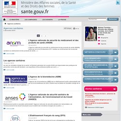 Agences sanitaires - Ministère des Affaires sociales, de la Santé et des Droits des femmes - www.sante.gouv.fr