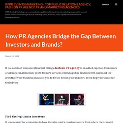 How PR Agencies Bridge the Gap Between Investors and Brands?