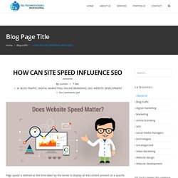 HOW CAN SITE SPEED INFLUENCE SEO - seo search engine optimization in kerala, digital marketing, website designing, seo for websites