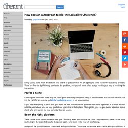 How does an Agency can tackle the Scalability Challenge?