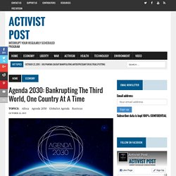 Agenda 2030: Bankrupting the Third World, One Country at a Time