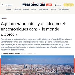 Agglomération de Lyon : dix projets anachroniques dans « le monde d'après »