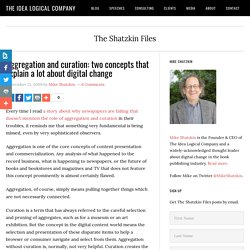 Aggregation and curation: two concepts that explain a lot about digital change