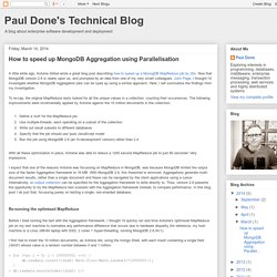 Paul Done's Technical Blog: How to speed up MongoDB Aggregation using Parallelisation