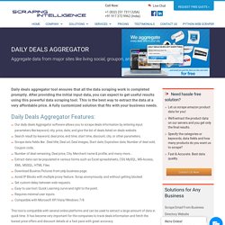 Daily Deals Aggregator, Daily Deals Extractor, Website Deals Scraper, Data Mining Services