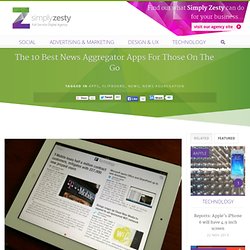 The 10 Best News Aggregator Apps For Those On The Go