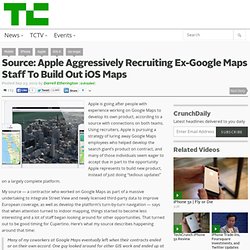 Source: Apple Aggressively Recruiting Ex-Google Maps Staff To Build Out iOS Maps
