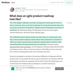 What does an agile product roadmap look like? – Jeff Gothelf