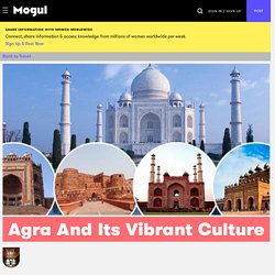 Agra And Its Vibrant Culture