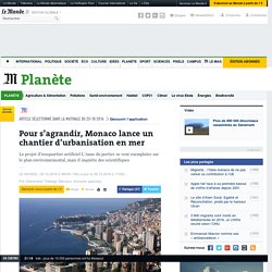 Pour s’agrandir, Monaco lance un chantier d’urbanisation en mer