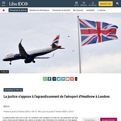 La justice s'oppose à l'agrandissement de l'aéroport d'Heathrow à Londres