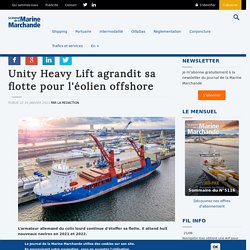 Unity Heavy Lift agrandit sa flotte pour l'éolien offshore
