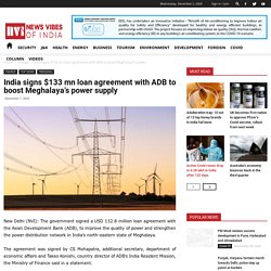 India signs $133 mn loan agreement with ADB to boost Meghalaya’s power supply - News Vibes of India