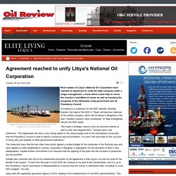 Agreement reached to unify Libya's National Oil Corporation