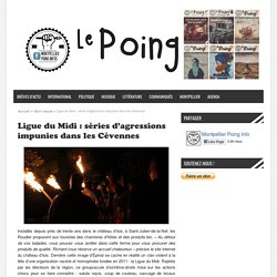 Ligue du Midi : séries d’agressions impunies dans les Cévennes