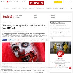Clowns agressifs: agressions et interpellations dans l'Hérault