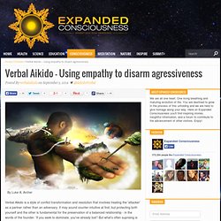 Verbal Aikido – Using empathy to disarm agressiveness