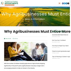 Why agribusinesses must entice more students into the sector?