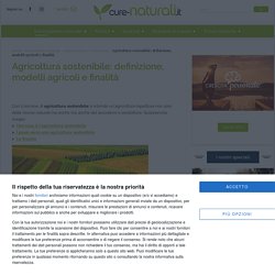 Agricoltura sostenibile: definizione, modelli agricoli e finalità - Cure-Naturali.it