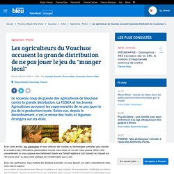 FRANCE BLEU 23/06/20 Les agriculteurs du Vaucluse accusent la grande distribution de ne pas jouer le jeu du "manger local"