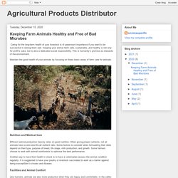 Agricultural Products Distributor: Keeping Farm Animals Healthy and Free of Bad Microbes