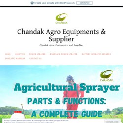 Agricultural Sprayer parts & Functions: A complete guide – Chandak Agro Equipments & Supplier