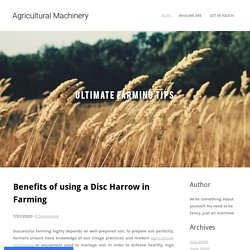 ​Benefits of using a Disc Harrow in Farming - Agricultural Machinery