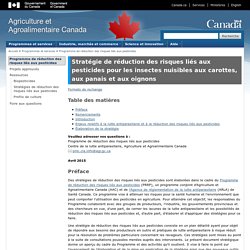AGRICULTURE CANADA 05/05/15 Stratégie de réduction des risques liés aux pesticides pour les insectes nuisibles aux carottes, aux panais et aux oignons