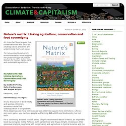 Nature’s matrix: Linking agriculture, conservation and food sovereignty