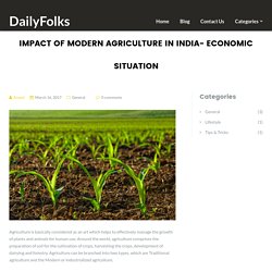 IMPACT OF MODERN AGRICULTURE IN INDIA- ECONOMIC SITUATION