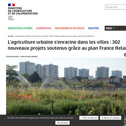 MAA 30/06/21 L’agriculture urbaine s’enracine dans les villes : 302 nouveaux projets soutenus grâce au plan France Relance