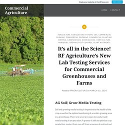 It’s all in the Science! RF Agriculture’s New Lab Testing Services for Commercial Greenhouses and Farms – Commercial Agriculture