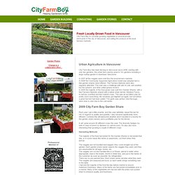City Farm Boy Locally Grown Food Vancouver eat local Urban Agriculture Farmer Market Vegetable Gardens Backyard Organic Food Raised Beds Micro Irrigation