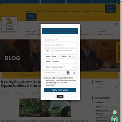 BSc Agriculture – Scope and Career Opportunities in India