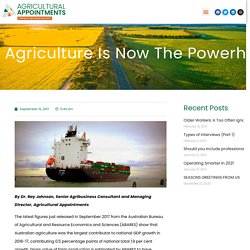 Agriculture is now the powerhouse driving economic growth in Australia