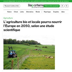 26-28 juin 2021 L’agriculture bio et locale pourra nourrir l’Europe en 2050, selon une étude scientifique