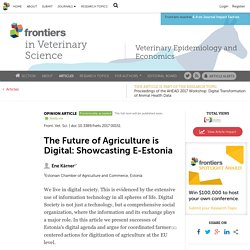 FRONTIERS IN VETERINARY SCIENCE 29/08/17 The Future of Agriculture is Digital: Showcasting E-Estonia