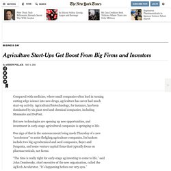 Agriculture Start-Ups Get Boost From Big Firms and Investors