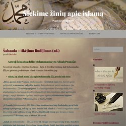 Šahaada – tikėjimo liudijimas (2d.) – Siekime žinių apie islamą