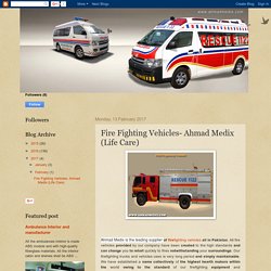 Ahmad Medix (Life Care): Fire Fighting Vehicles- Ahmad Medix (Life Care)