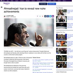 Ahmadinejad: Iran to reveal new nuke achievements